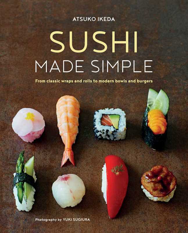 Sushi Made Simple By Atsuko Ikeda