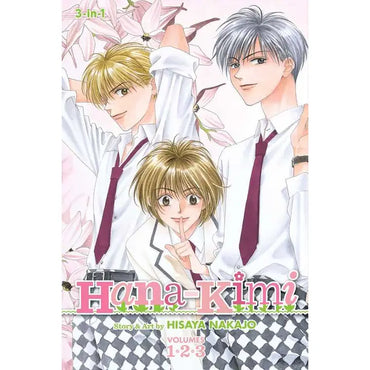 Hana-Kimi (3-in-1 Edition), Vol. 1 By Hisaya Nakajo